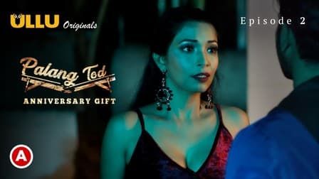 Palang Tod Anniversary Gift E02 ULLU Hindi Hot Web Series