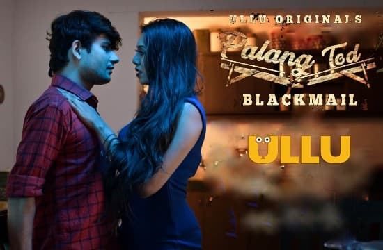 Palang Tod Blackmail ULLU