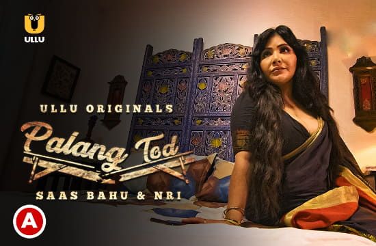 Palang Tod Saas Bahu & NRI ULLU Hot Web Series