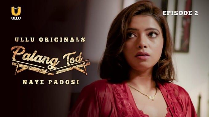 Palang Tod Naye Padosi P02 ULLU Web Series