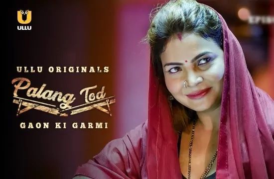 Palang Tod Gaon Ki Garmi Hindi Hot Web Series ULLU