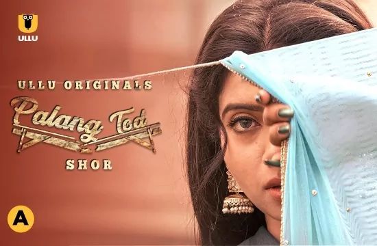 Palang Tod Shor Hot Hindi Web Series ULLU
