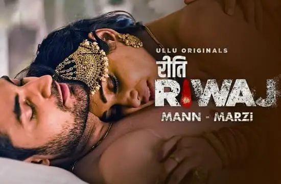 Riti Riwaj Mann Marzi Full ULLU
