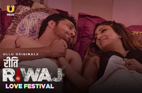 Riti Riwaj Love Festival Hot Hindi Web Series ULLU
