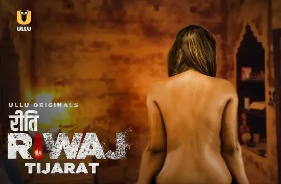 Riti Riwaj Tijarat Hindi Web Series ULLU