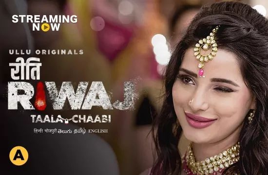 Riti Riwaj Taala Chaabi P07 Hindi Hot Web Series ULLU