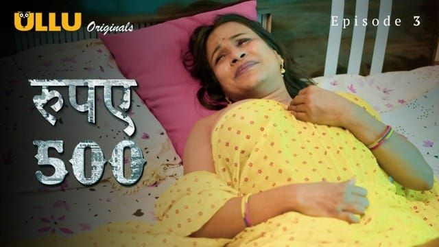 Rupaya 500 P01 Episode 3 ULLU Web Series
