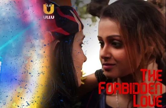 The Forbidden Love Hindi Hot Web Series ULLU