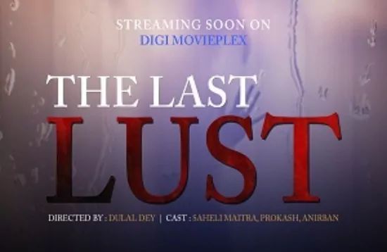 The Last Lust Bengali Short Film DigimoviePlex