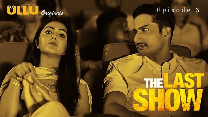 The Last Show P01 Episode 3 ULLU Web Series