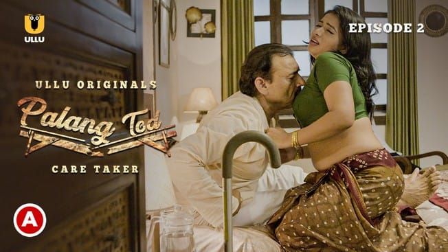 Palang Tod Caretaker S1 E2 Hot ULLU Web Series