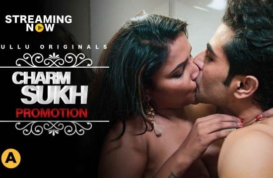 Charmsukh Promotion P02 Hot Hindi Web Series ULLU