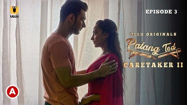 Palang Tod Caretaker 2 P02 S0 E3 Hot ULLU Web Series