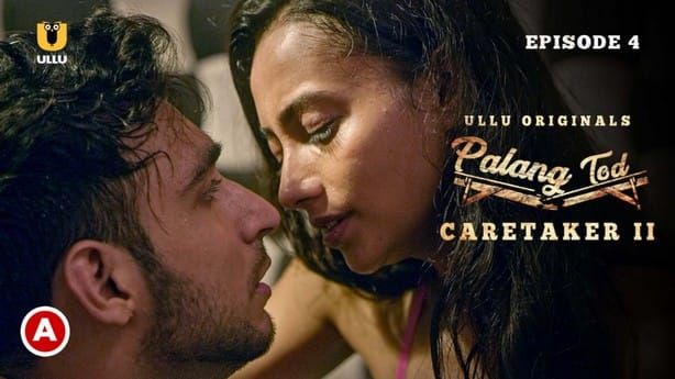 Palang Tod Caretaker 2 P02 S0 E4 Hot ULLU Web Series