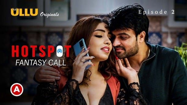 Hotspot Fantasy Call S0 E2 Hot Hindi Web Series ULLU