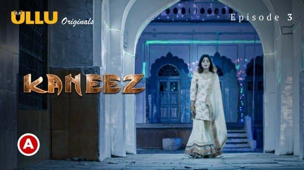 Kaneez P01 Episode 3 ULLU Hot Web Series