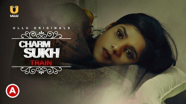 Charmsukh Train ULLU Hot Short Film