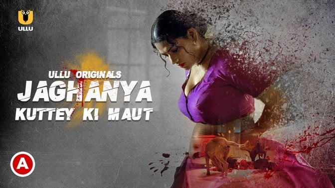 Jaghanya Kuttey Ki Maut Hot Hindi Web Series ULLU