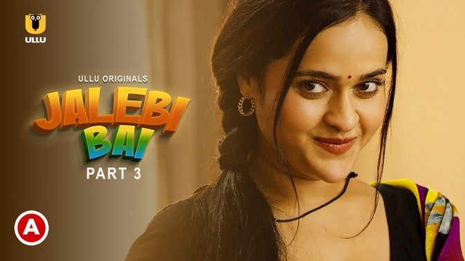 Jalebi Bai Part 3 Hot Hindi Web Series ULLU