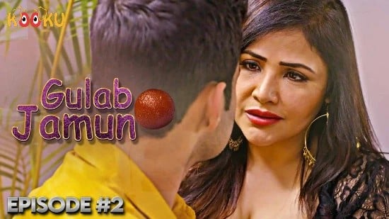 Gulab Jamun P02 Hot Hindi Web Series Kooku