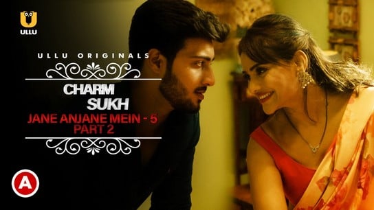 Charmsukh Jane Anjane Mein 5 P02 Hot Hindi Web Series UllU