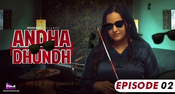 Andha Dhundh S01E02 Hot Hindi Web Series PrimeShots