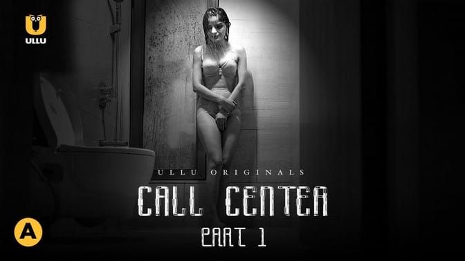 Call Center Part 1 E01 ULLU Hot Web Series