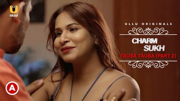 Charmsukh Tauba Tauba P02 Hot Hindi Web Series ULLU
