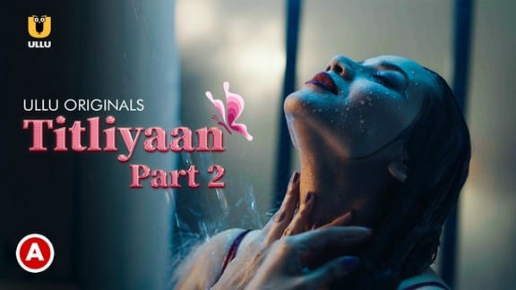 Titliyaan P02 Hot Hindi Web Series ULLU