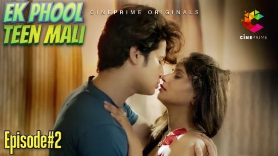 Ek Phool Teen Mali S01 E02 Hot Hindi Web Series Cineprime