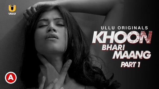 Khoon Bhari Maang P01 Hot Hindi Web Series ULLU
