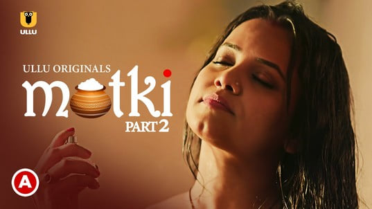 Matki P02 Hot Hindi Web Series ULLU