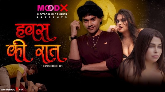 Hawas Ki Raat S01E01 Hot Web Series MoodX