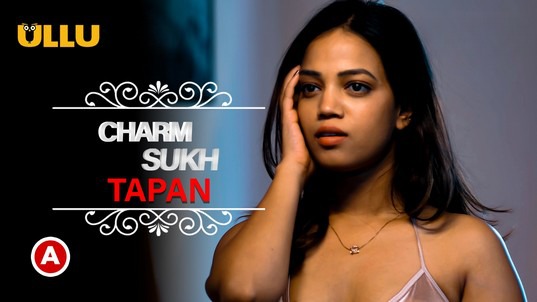 Charmsukh Tapan P01 Hot Hindi Web Series ULLU