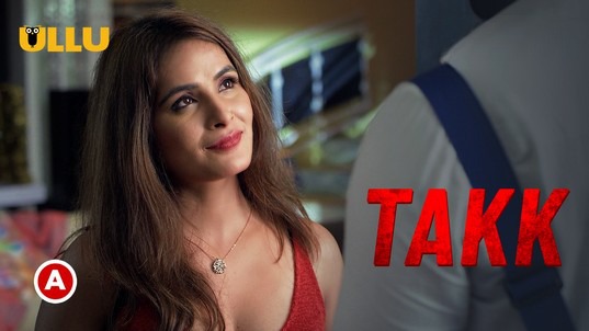 Takk P02 Hot Hindi Web Series ULLU