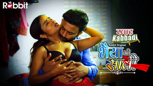 Bhaiya Ki Saali E04 Hot Hindi RabbitMovies Web Series