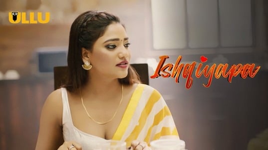 Ishqiyapa Part 2 Hot Hindi ULLU Web Series
