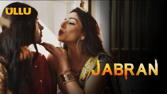 Jabran Part 1 Hot Hindi ULLU Web Series