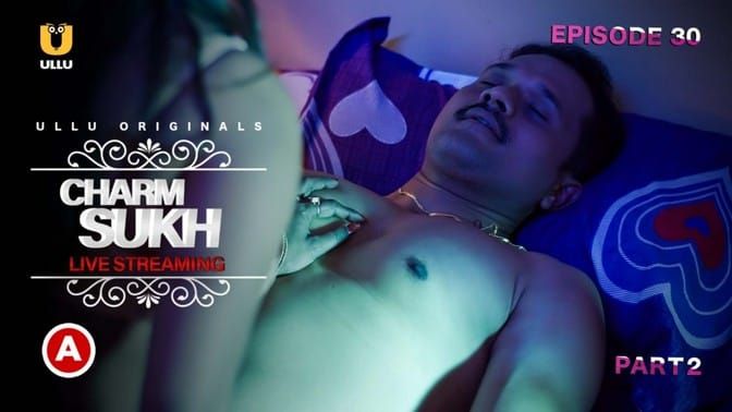 Charmsukh Live Streaming S0 E2 ULLU Hot Web Series