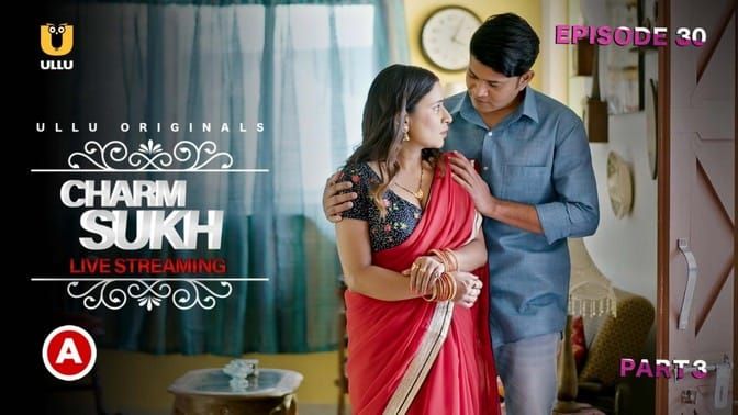 Charmsukh Live Streaming S0 E3 ULLU Hot Web Series