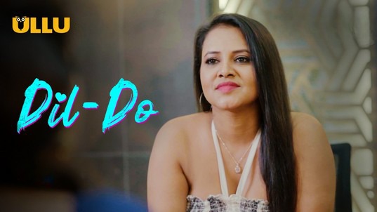 Dil – Do P01 Hot Hindi ULLU Web Series