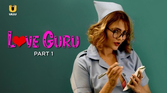 Love Guru Part 1 Hot Hindi ULLU Web Series