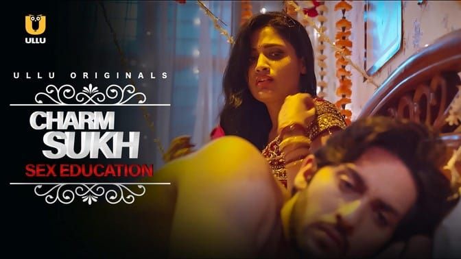 Charmsukh Sex Education Part 1 ULLU Web Series