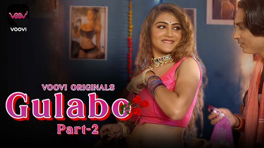 Gulabo P02 EP4 Hot Hindi Voovi Web Series