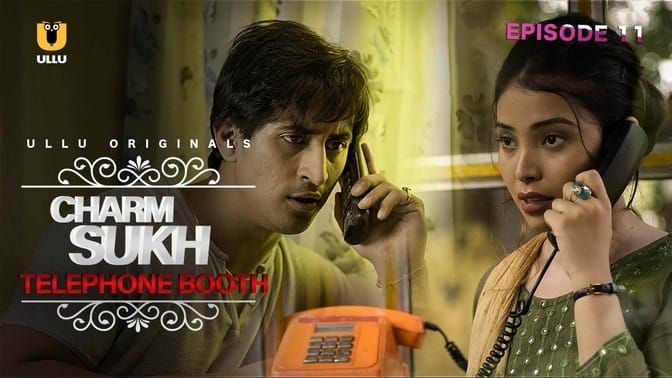 Charmsukh Telephone Booth ULLU Web Series