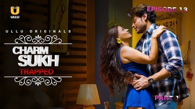 Charmsukh Trapped Part 1 ULLU Web Series
