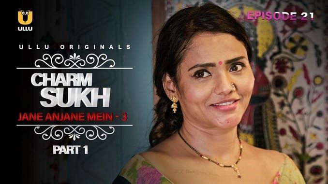 Charmsukh Jane Anjane Mein 3 P01 Hot Hindi Web Series ULLU