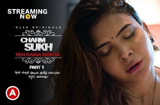 Charmsukh Yeh Kaisa Rishta Part-1 ULLU Hot Web Series