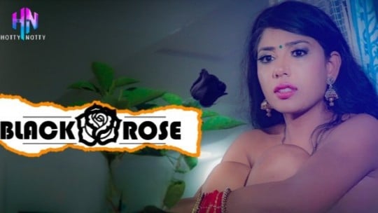 Black Rose EP1 Hot Hindi HottyNotty Web Series