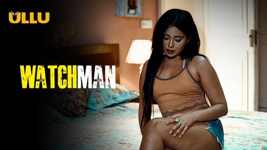 Watchman P03 EP1 Hot Hindi ULLU Web Series